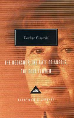 The Bookshop, The Gate of Angels, The Blue Flower by Penelope Fitzgerald