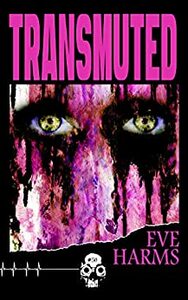 Transmuted by Eve Harms