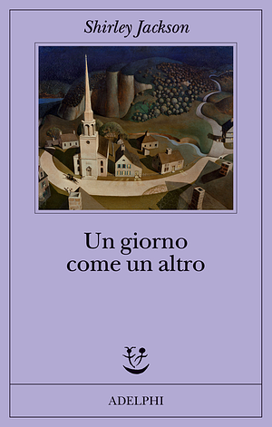 Un giorno come un altro by Laurence Jackson Hyman, Sarah Hyman DeWitt, Shirley Jackson, Shirley Jackson