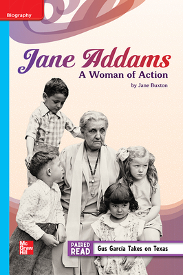 Reading Wonders Leveled Reader Jane Addams: A Woman of Action: On-Level Unit 4 Week 3 Grade 5 by 