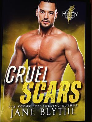 Cruel Scars by Jane Blythe, Jane Blythe