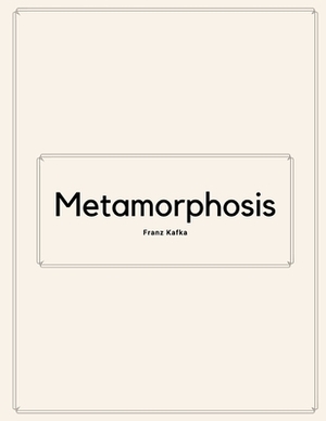 Metamorphosis by Franz Kafka