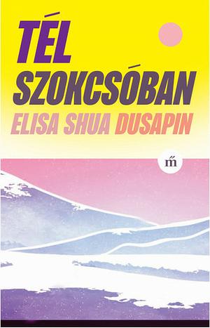 Tél Szokcsóban by Elisa Shua Dusapin
