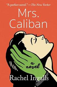 Mrs. Caliban by Rachel Ingalls