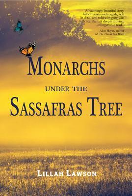 Monarchs Under the Sassafras Tree by Lillah Lawson