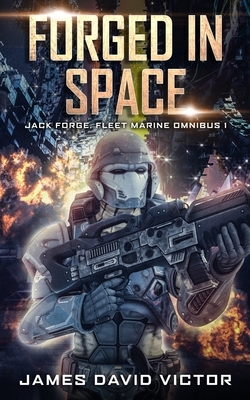 Forged in Space Omnibus by James David Victor