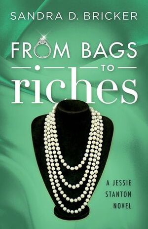 From Bags to Riches by Sandra D. Bricker