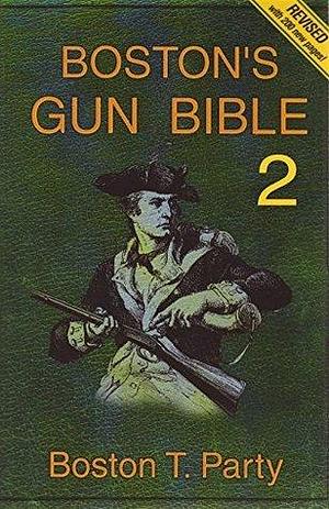 Boston's Gun Bible by Kenneth W. Royce, Boston T. Party, Boston T. Party, Timothy J. Mullin