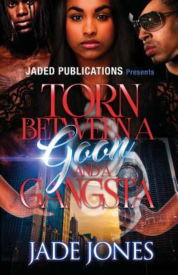 Torn Between a Goon and a Gangsta by Jade Jones