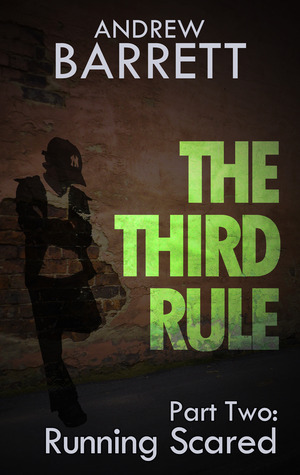 The Third Rule - Part Two: Running Scared by Andrew Barrett