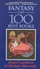 Fantasy: The 100 Best Books by Michael Moorcock, James Cawthorn