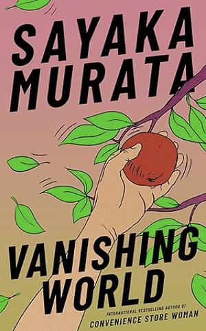 Vanishing World by Sayaka Murata