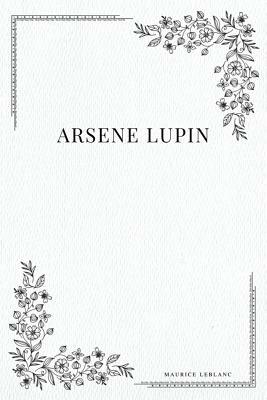 Arsene Lupin by Maurice Leblanc