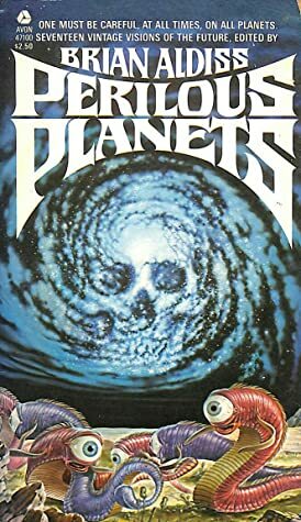 Perilous Planets by Robert Sheckley, Robert Silverberg, David I. Masson, C.C. Shackleton, Alan E. Nourse, Norman Spinrad, Brian W. Aldiss, A.E. van Vogt, Frederik Pohl, Robert F. Young, Michael Shaara, Cherry Wilder, Clifford D. Simak, Damon Knight, Cordwainer Smith, P. Schuyler Miller, E.C. Tubb