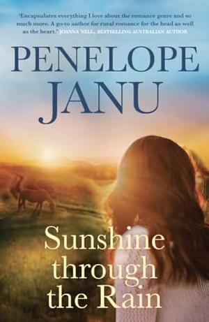 Sunshine Through the Rain by Penelope Janu