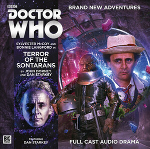 Doctor Who: Terror of the Sontarans by Bonnie Langford, Sylvester McCoy, Dan Starkey, John Dorney