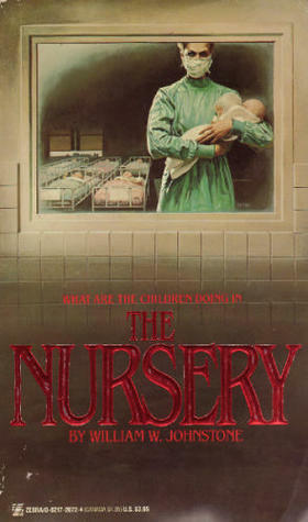 The Nursery by William W. Johnstone