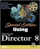 Special Edition: Using Macromedia Director 8 (with CD-ROM) by Gary Rosenzweig