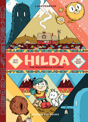 Hilda: The Wilderness Stories: Hilda & the Troll /Hilda & the Midnight Giant by Luke Pearson