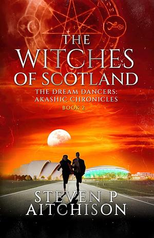 The Witches of Scotland Book 2 by Steven P. Aitchison