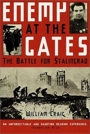 Enemy at the Gates: The Battle for Stalingrad by William Craig