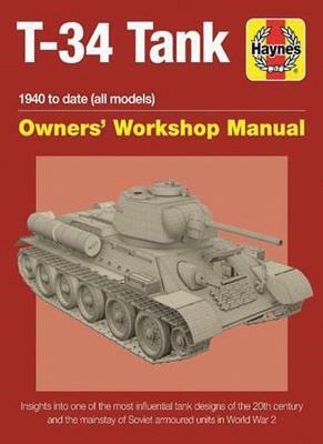 T-34 Tank Owners' Workshop Manual by Mark Healy