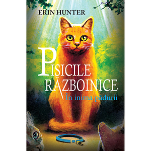 Pisicile razboinice - Cartea I - In inima padurii by Erin Hunter