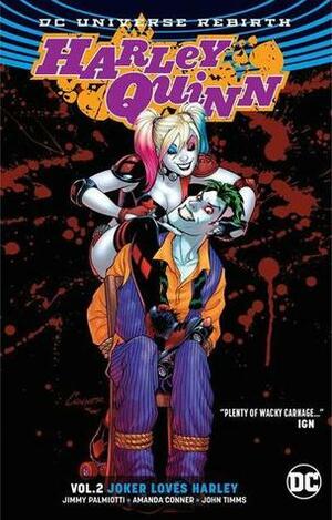 Harley Quinn, Vol. 2: Joker Loves Harley by Jimmy Palmiotti, Amanda Conner