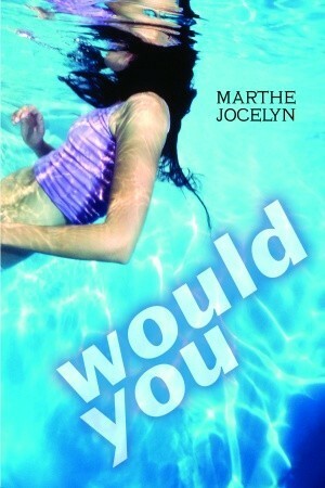 Would You by Marthe Jocelyn