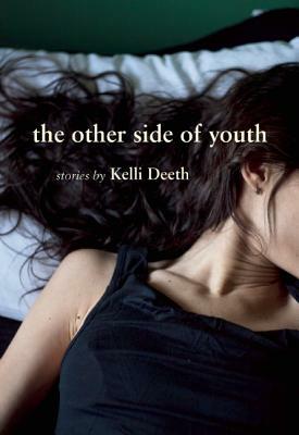 The Other Side of Youth by Kelli Deeth