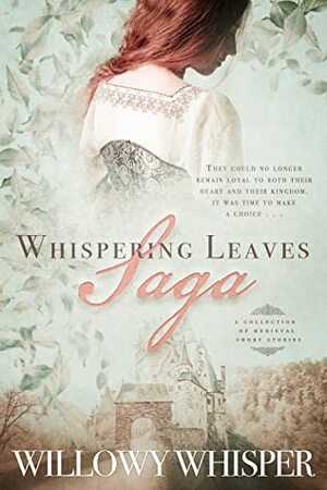 Whispering Leaves Saga by Willowy Whisper