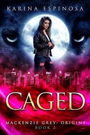 Caged by Karina Espinosa