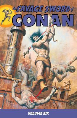 The Savage Sword of Conan, Volume 6 by Michael Fleisher, Roy Thomas, Bruce Jones