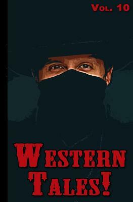 Western Tales! Volume 10 by Eric Bowens, Troy D. Smith, Richard Prosch