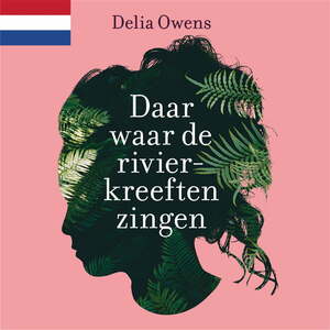 Daar waar de rivierkreeften zingen by Delia Owens