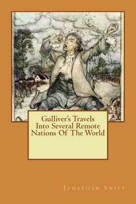 Gulliver's Travels Into Several Remote Nations Of The World by Jonathan Swift