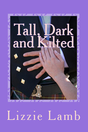 Tall, Dark and Kilted by Lizzie Lamb