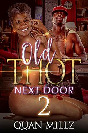 Old THOT Next Door 2: THE FINALE by Quan Millz