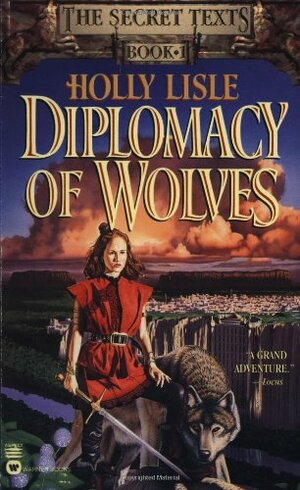 Diplomacy of Wolves by Holly Lisle