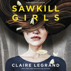 Sawkill Girls by Claire Legrand