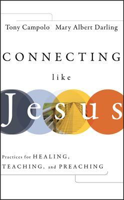 Connecting Like Jesus by Mary Albert Darling, Tony Campolo