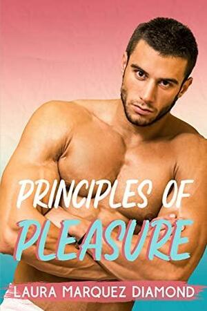 Principles of Pleasure by Laura Marquez Diamond