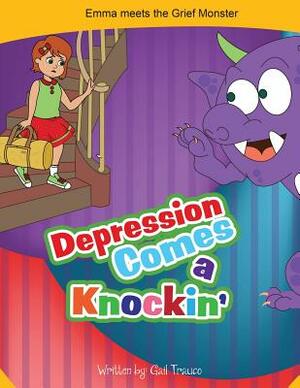 Depression Comes a Knockin' by Gail Trauco