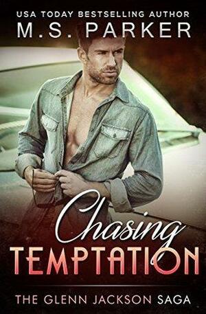 Chasing Temptation by M.S. Parker