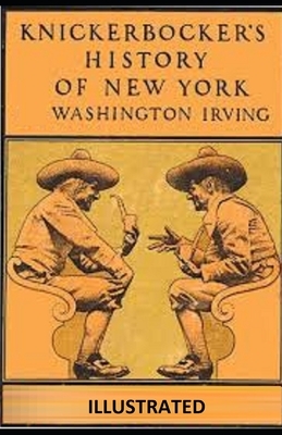 Knickerbocker's History of New York ILLUSTRATED by Washington Irving