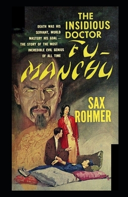 The Insidious Dr. Fu-Manchu Illustrated by Sax Rohmer