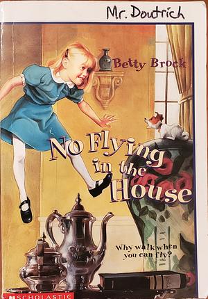 No Flying in the House by Betty Brock