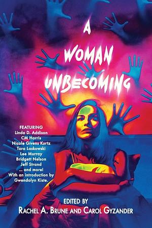 A Woman Unbecoming by Carol Gyzander, Rachel A. Brune