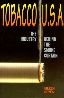 Tobacco, USA: Industry Behind by Eileen Heyes