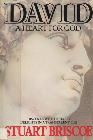 David, a Heart for God by Stuart Briscoe